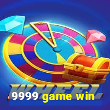9999 game win