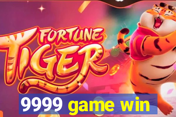 9999 game win