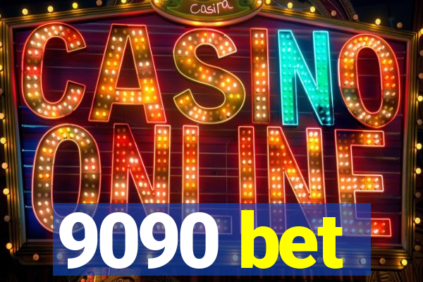 9090 bet