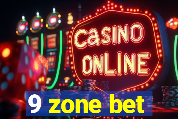 9 zone bet