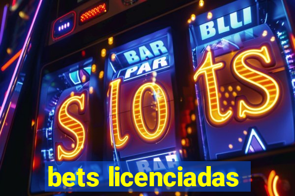 bets licenciadas