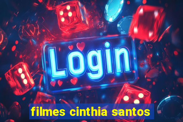 filmes cinthia santos