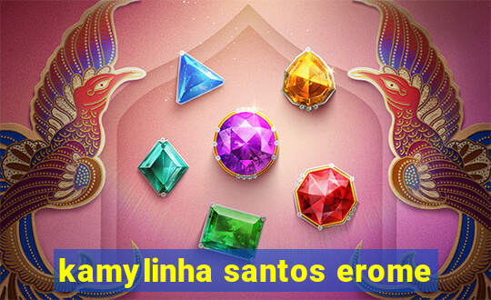 kamylinha santos erome