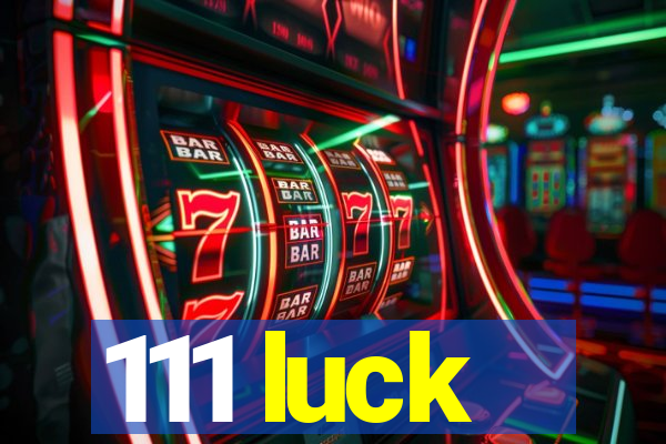 111 luck