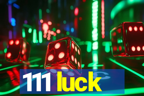 111 luck