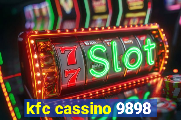 kfc cassino 9898