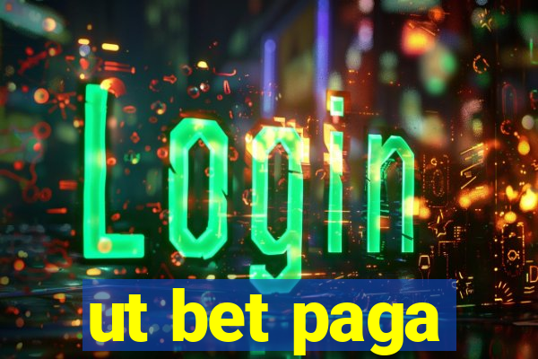 ut bet paga