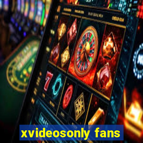 xvideosonly fans