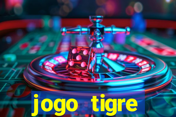 jogo tigre plataforma nova