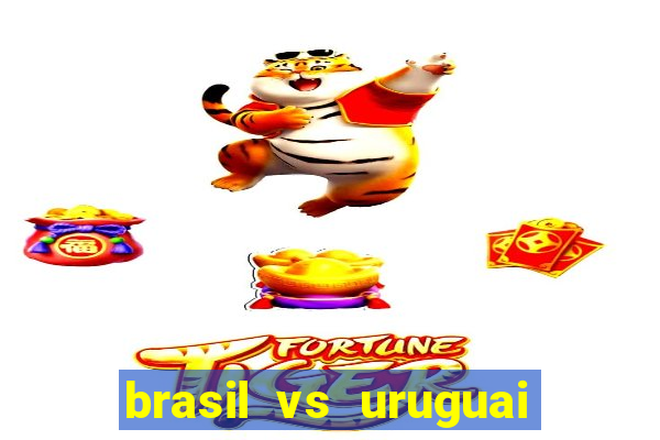 brasil vs uruguai ao vivo multicanais