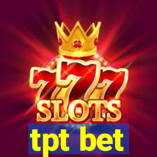 tpt bet