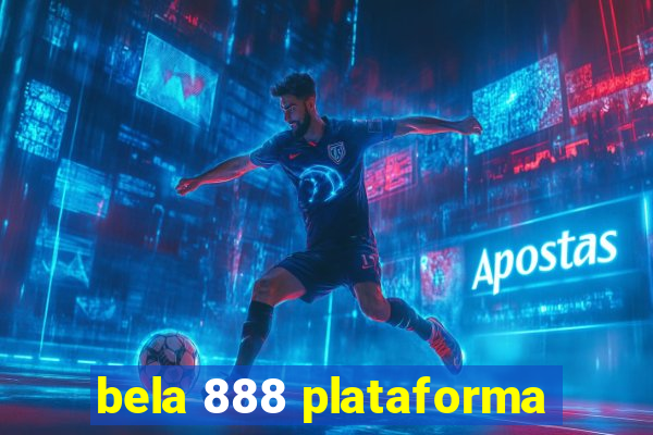 bela 888 plataforma
