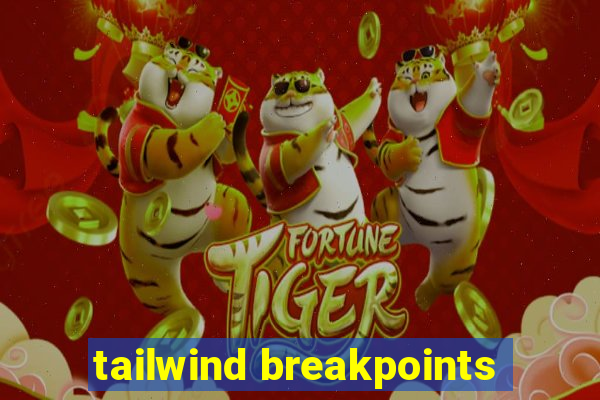 tailwind breakpoints