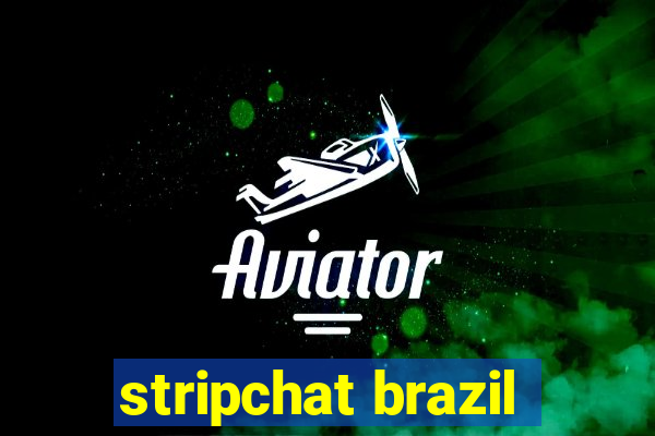 stripchat brazil