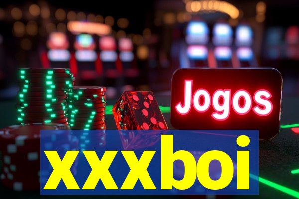xxxboi