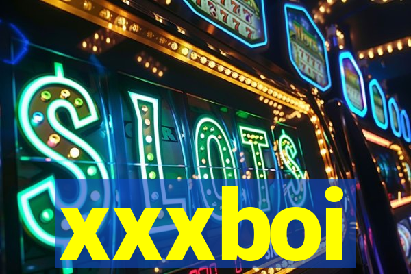 xxxboi