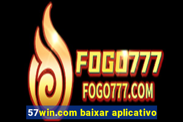 57win.com baixar aplicativo