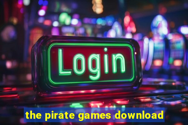 the pirate games download