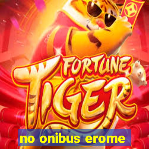 no onibus erome