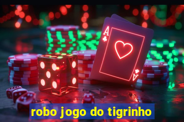 robo jogo do tigrinho