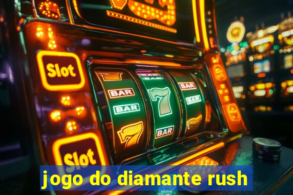 jogo do diamante rush