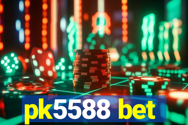 pk5588 bet