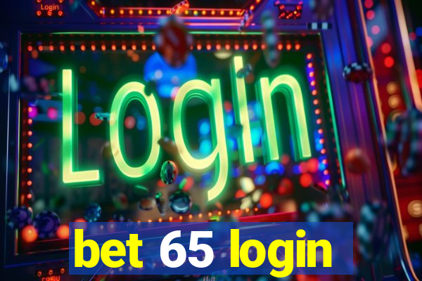 bet 65 login