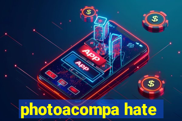 photoacompa hate