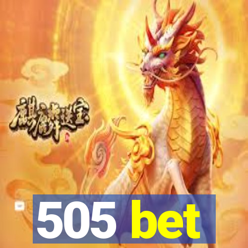 505 bet