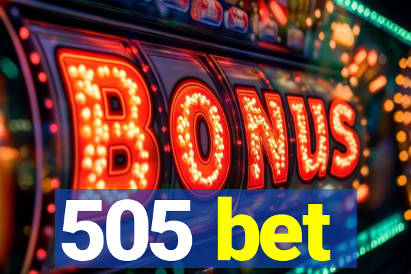 505 bet