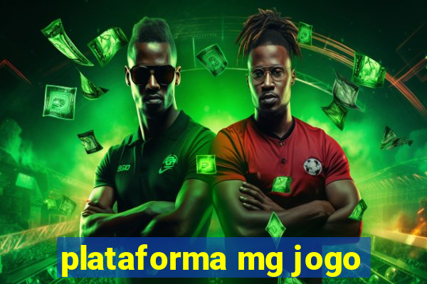 plataforma mg jogo