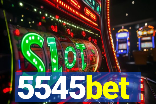 5545bet