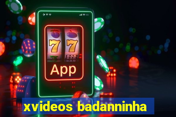 xvideos badanninha