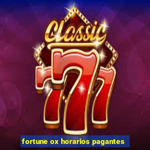 fortune ox horarios pagantes