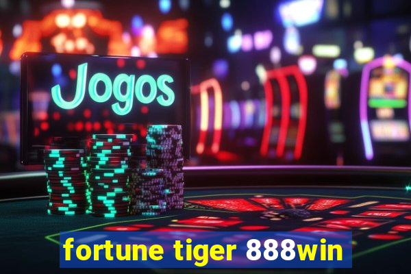 fortune tiger 888win