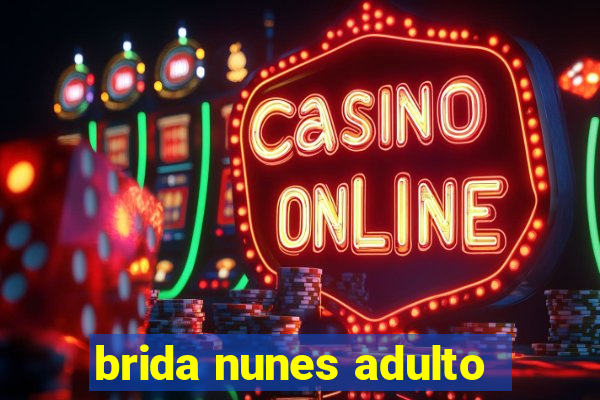 brida nunes adulto