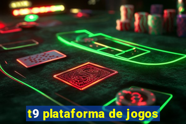 t9 plataforma de jogos