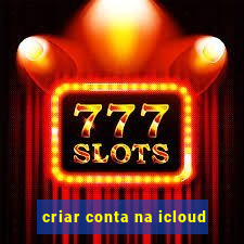 criar conta na icloud