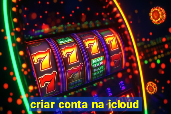 criar conta na icloud