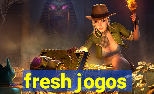 fresh jogos