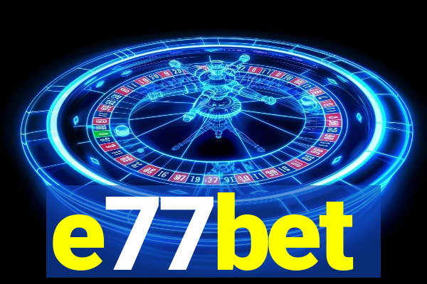 e77bet