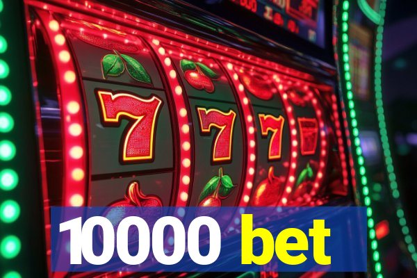 10000 bet