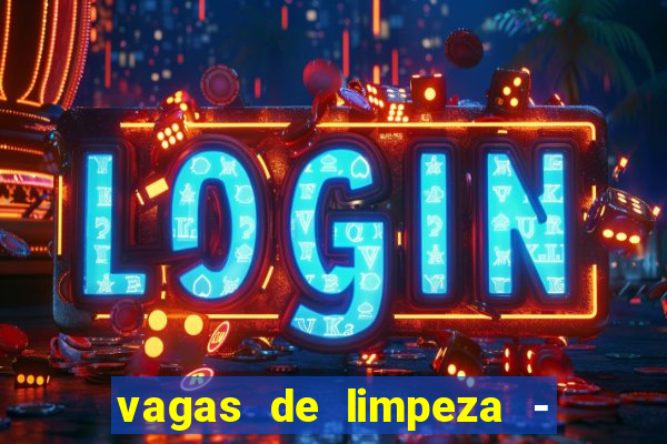 vagas de limpeza - meio turno em porto alegre