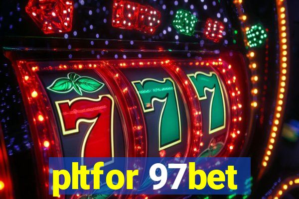 pltfor 97bet