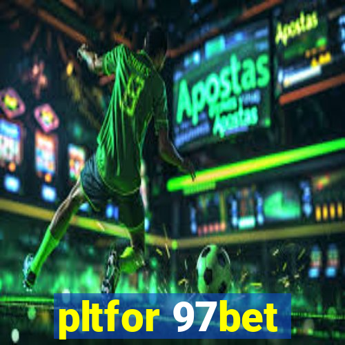 pltfor 97bet