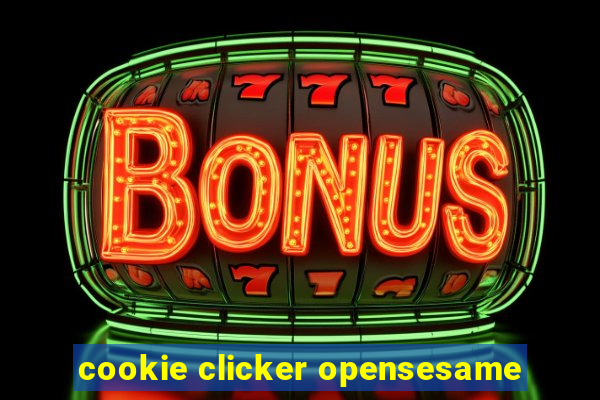 cookie clicker opensesame
