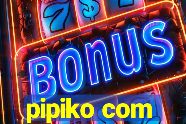 pipiko com