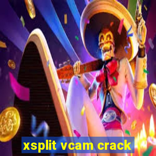 xsplit vcam crack