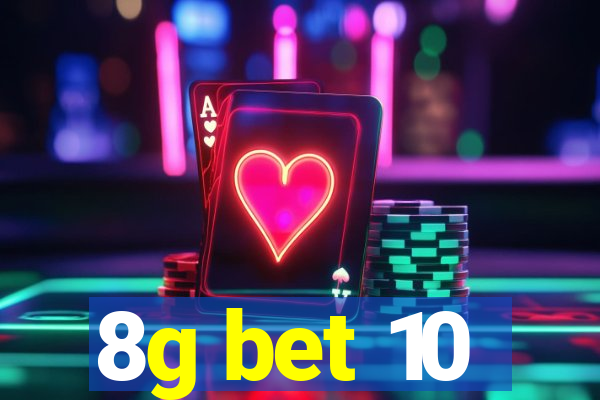 8g bet 10