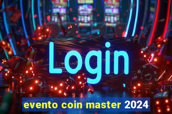 evento coin master 2024